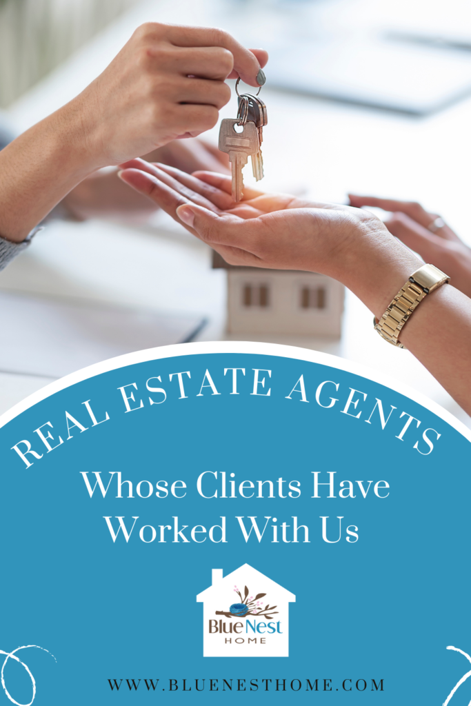 Real Estate Agents whose clients have worked with Blue Nest Home helping them sell.