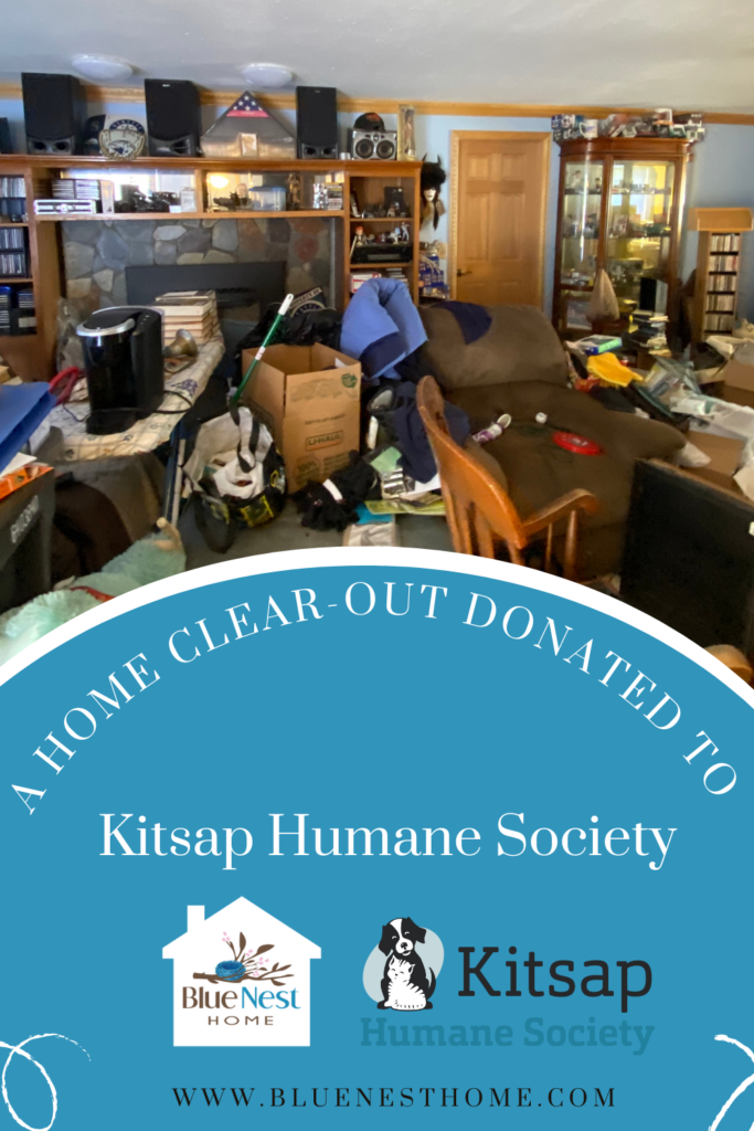 Photo of messy house filled with stuff with title of blog a home clear-out donated to Kitsap Humane Society.