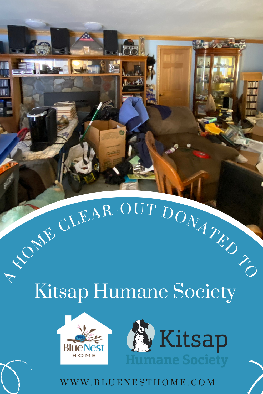 Photo of messy house filled with stuff with title of blog a home clear-out donated to Kitsap Humane Society.